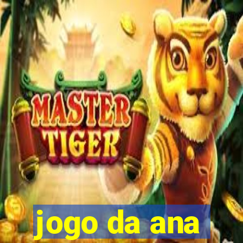 jogo da ana